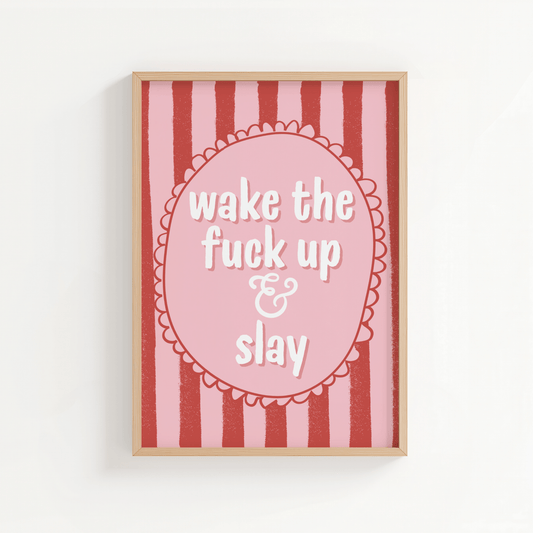 Wake the F*ck Up and Slay - ThePaperHighland