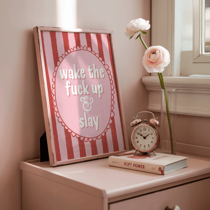 Wake the F*ck Up and Slay - ThePaperHighland