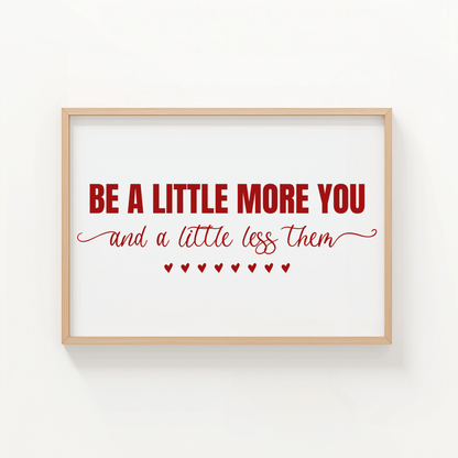 Be a Little More You - ThePaperHighland