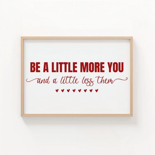 Be a Little More You