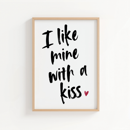 I Like Mine With a Kiss