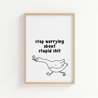 Stop Worrying About Stupid Sh*t - ThePaperHighland