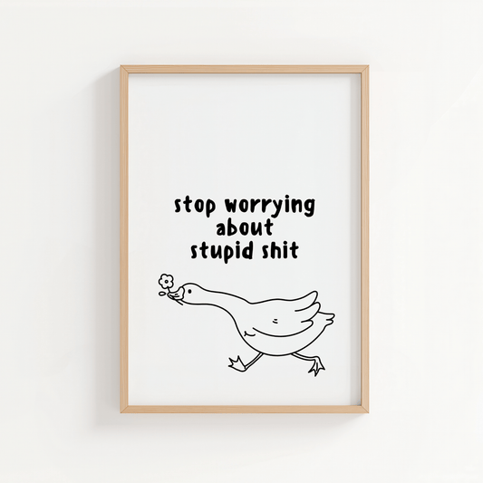 Stop Worrying About Stupid Sh*t - ThePaperHighland