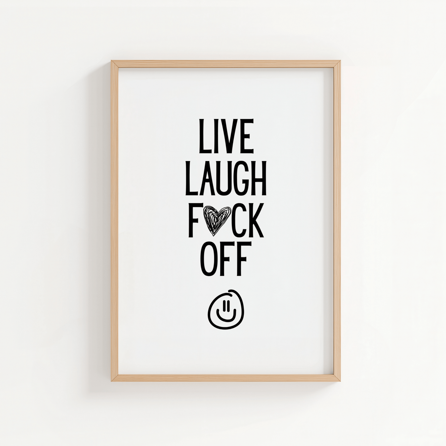 Live Laugh F*ck Off - ThePaperHighland