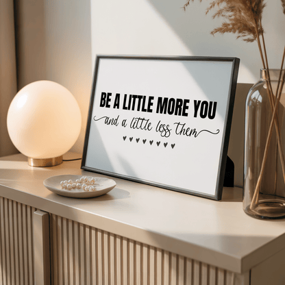 Be a Little More You - ThePaperHighland