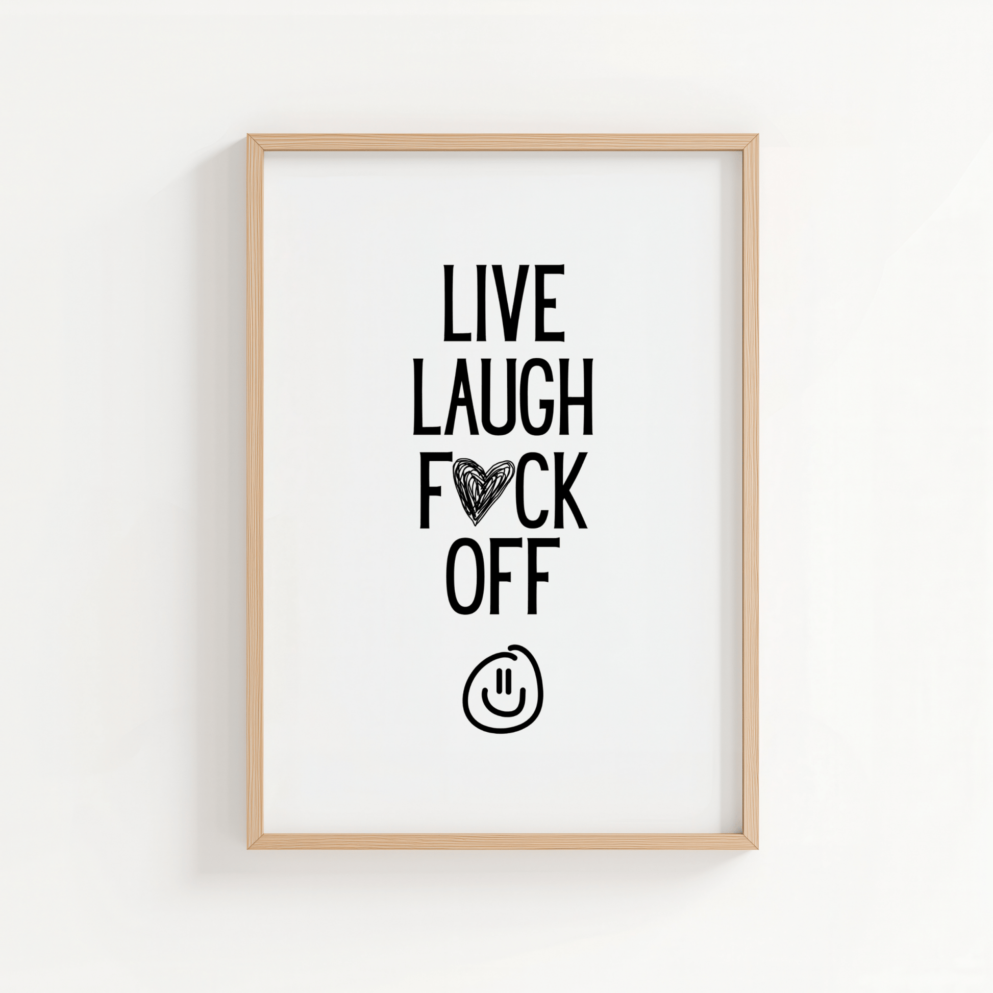 Live Laugh F*ck Off - ThePaperHighland