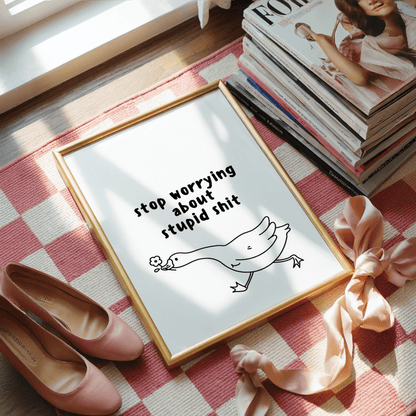 Stop Worrying About Stupid Sh*t - ThePaperHighland