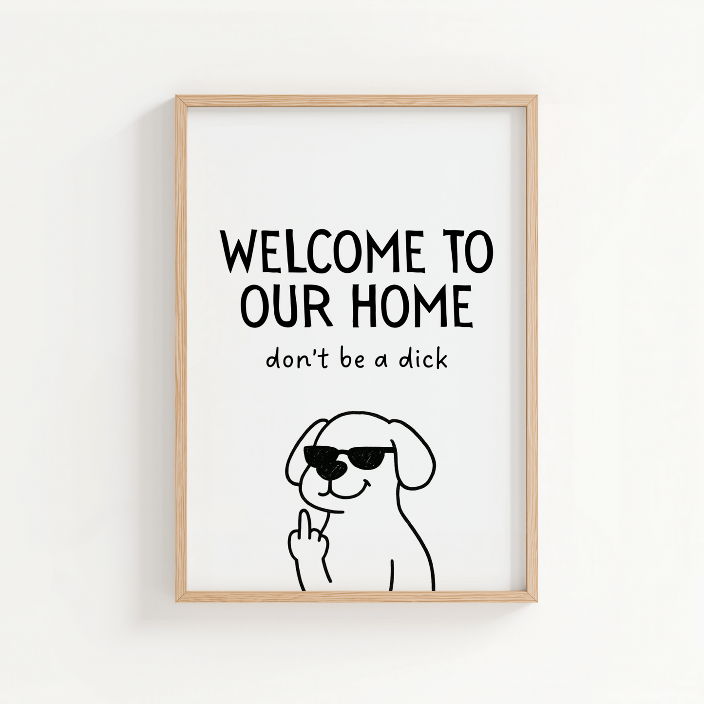 Welcome To Our Home - Don't Be a D*ck - ThePaperHighland