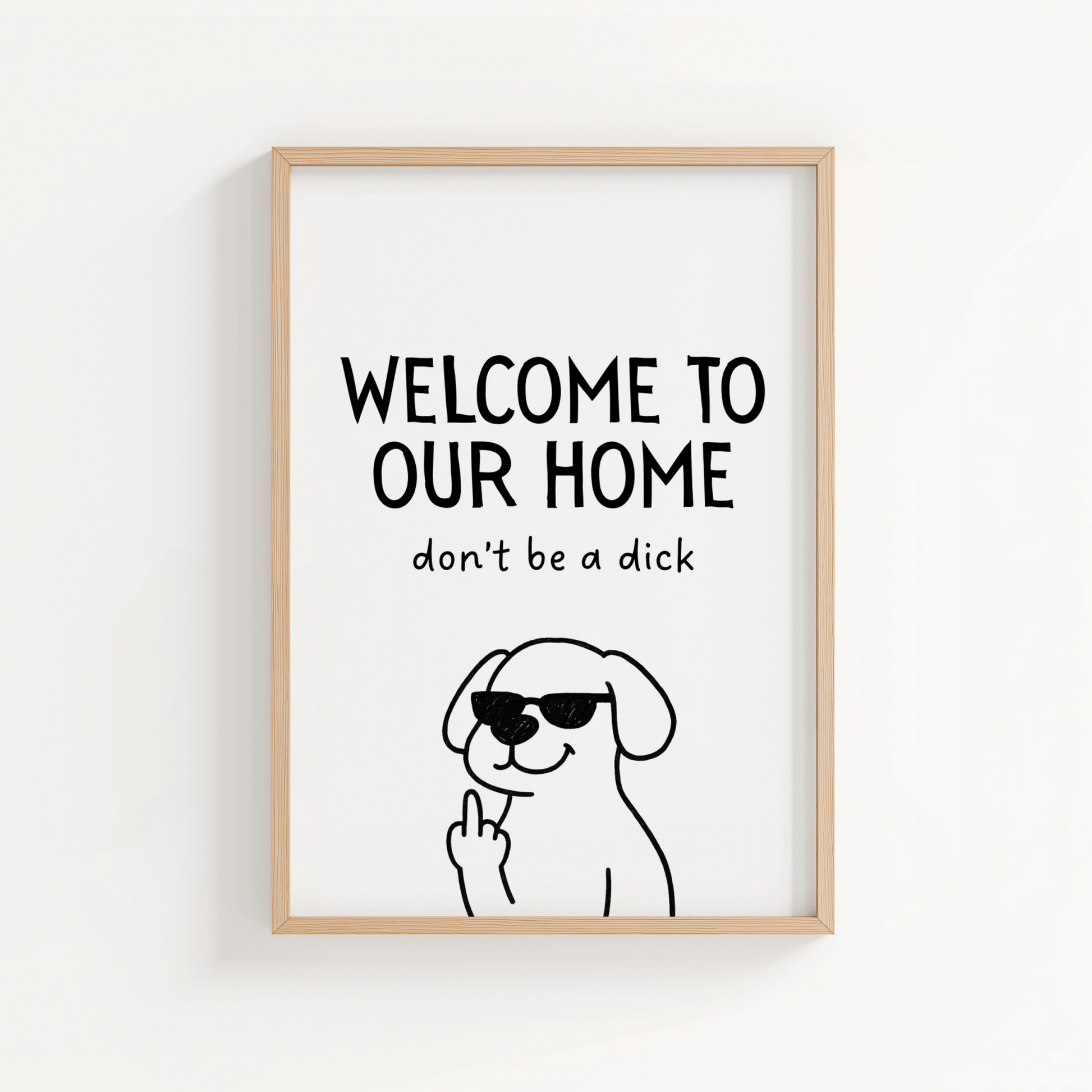 Welcome To Our Home - Don't Be a D*ck - ThePaperHighland