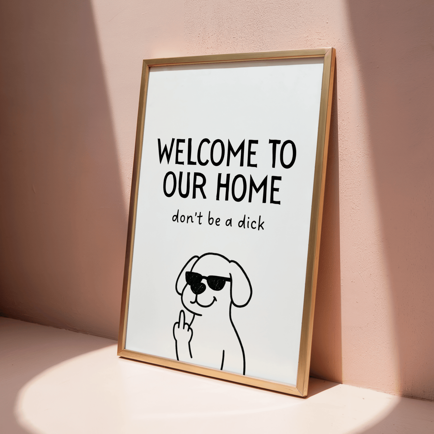 Welcome To Our Home - Don't Be a D*ck - ThePaperHighland