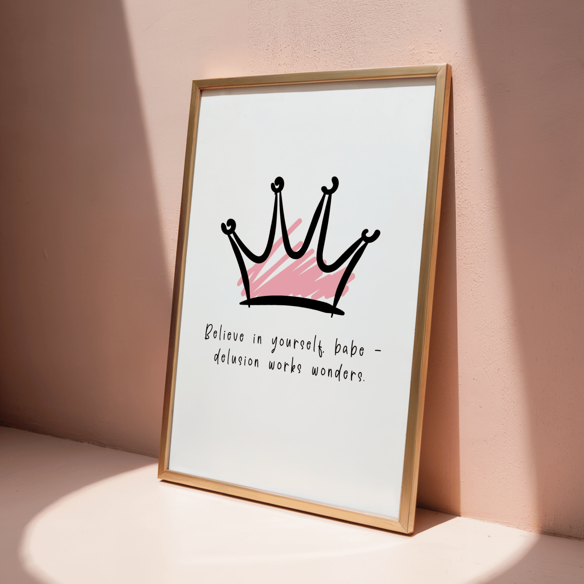 Believe in Yourself Babe – Delusion Works Wonders - ThePaperHighland