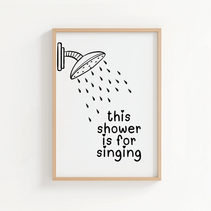 This Shower Is For Singing - ThePaperHighland