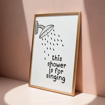 This Shower Is For Singing - ThePaperHighland