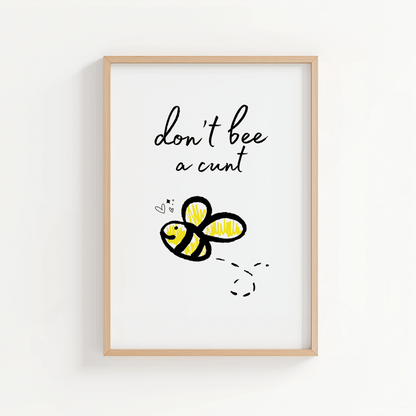 Don’t Bee a C*nt - ThePaperHighland
