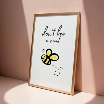 Don’t Bee a C*nt - ThePaperHighland