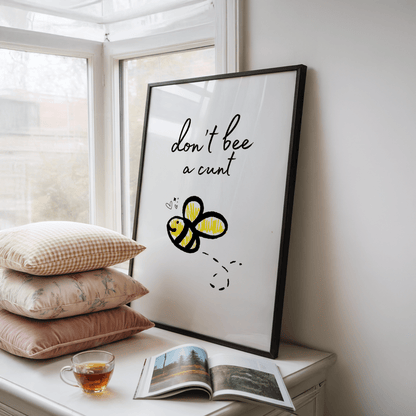 Don’t Bee a C*nt - ThePaperHighland