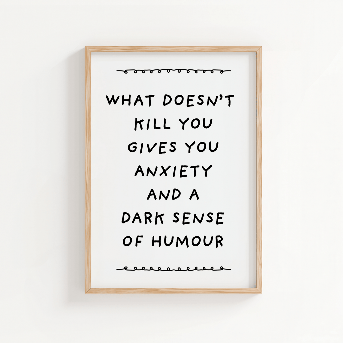 What doesn’t kill you gives you anxiety and a dark sense of humour. - ThePaperHighland