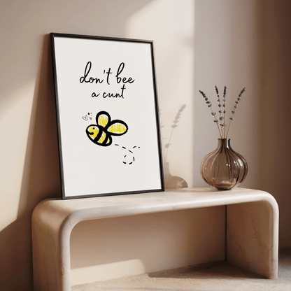 Don’t Bee a C*nt - ThePaperHighland