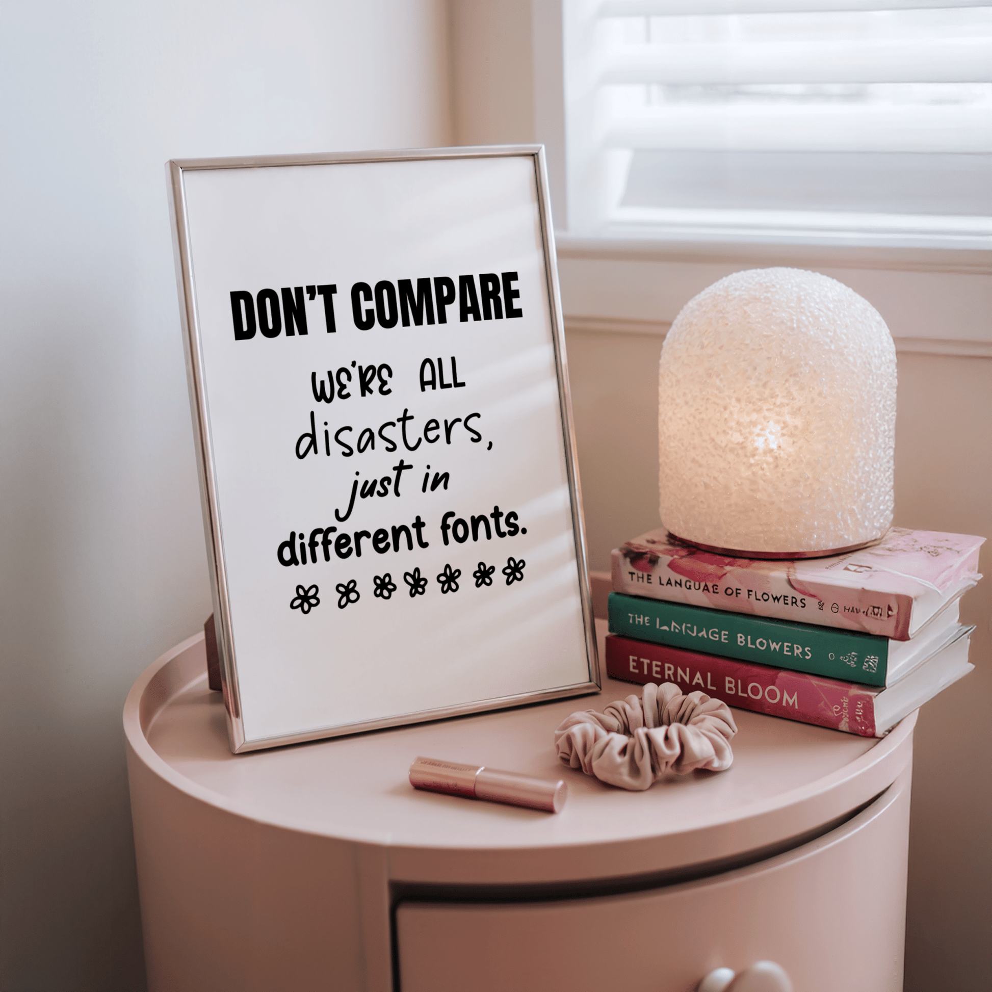 Don’t Compare - We’re All Disasters Just in Different Fonts - ThePaperHighland