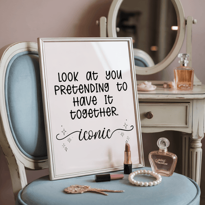 Look at You Pretending to Have It Together - ThePaperHighland