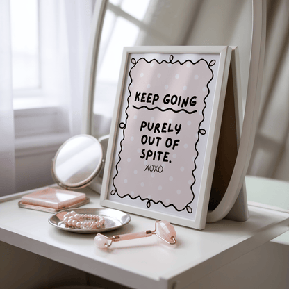 Keep Going Purely Out of Spite - ThePaperHighland