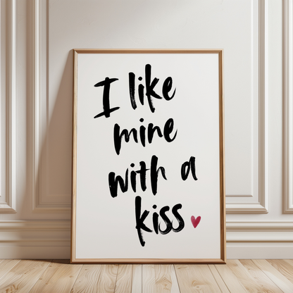 I Like Mine With a Kiss