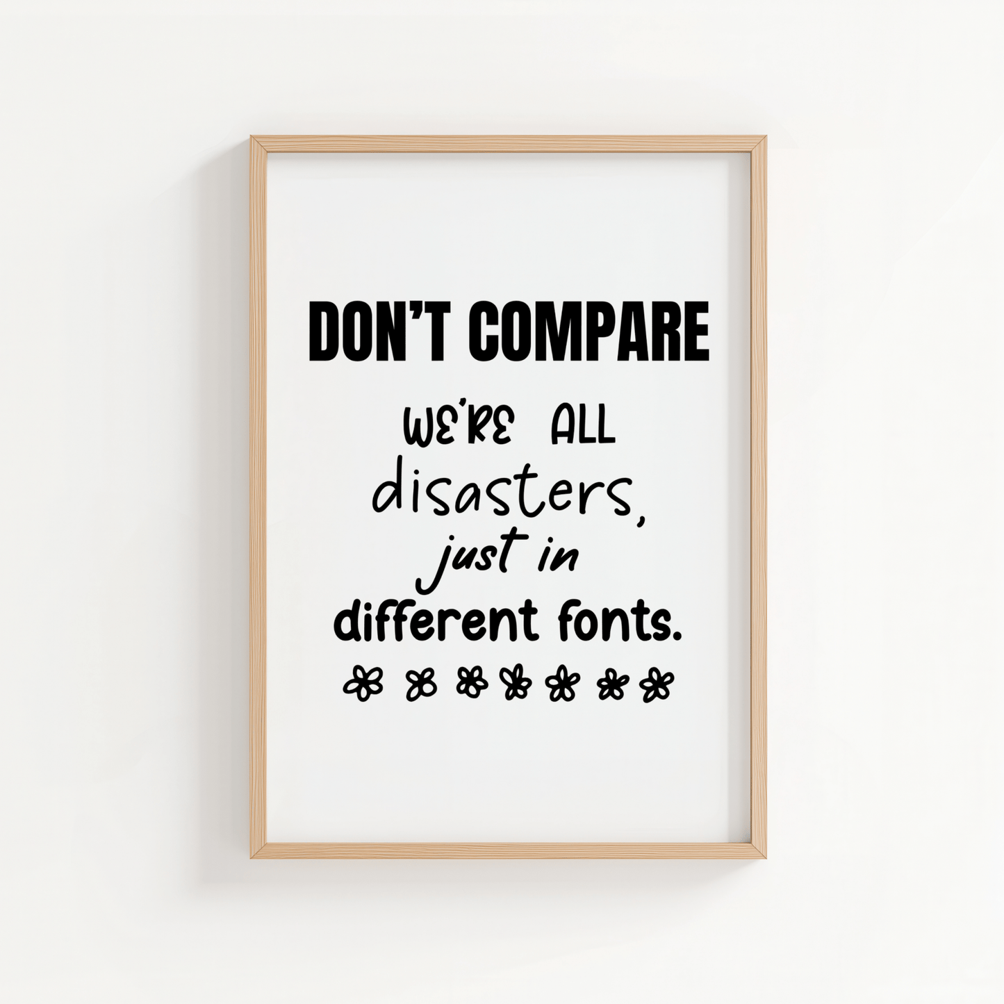 Don’t Compare - We’re All Disasters Just in Different Fonts - ThePaperHighland