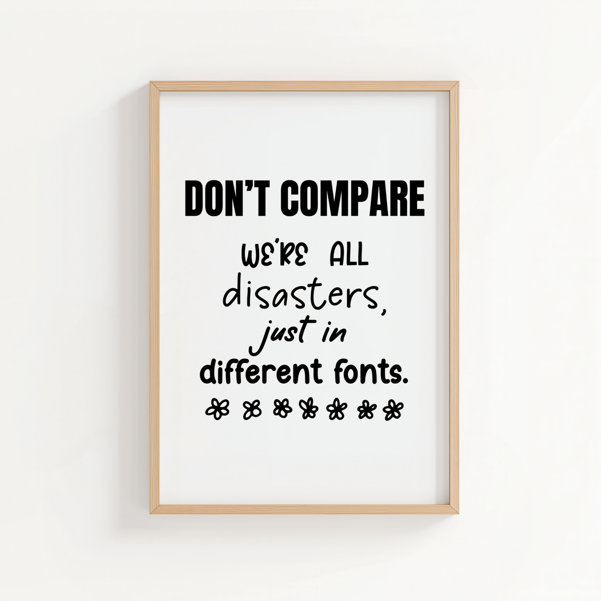 Don’t Compare - We’re All Disasters Just in Different Fonts - ThePaperHighland