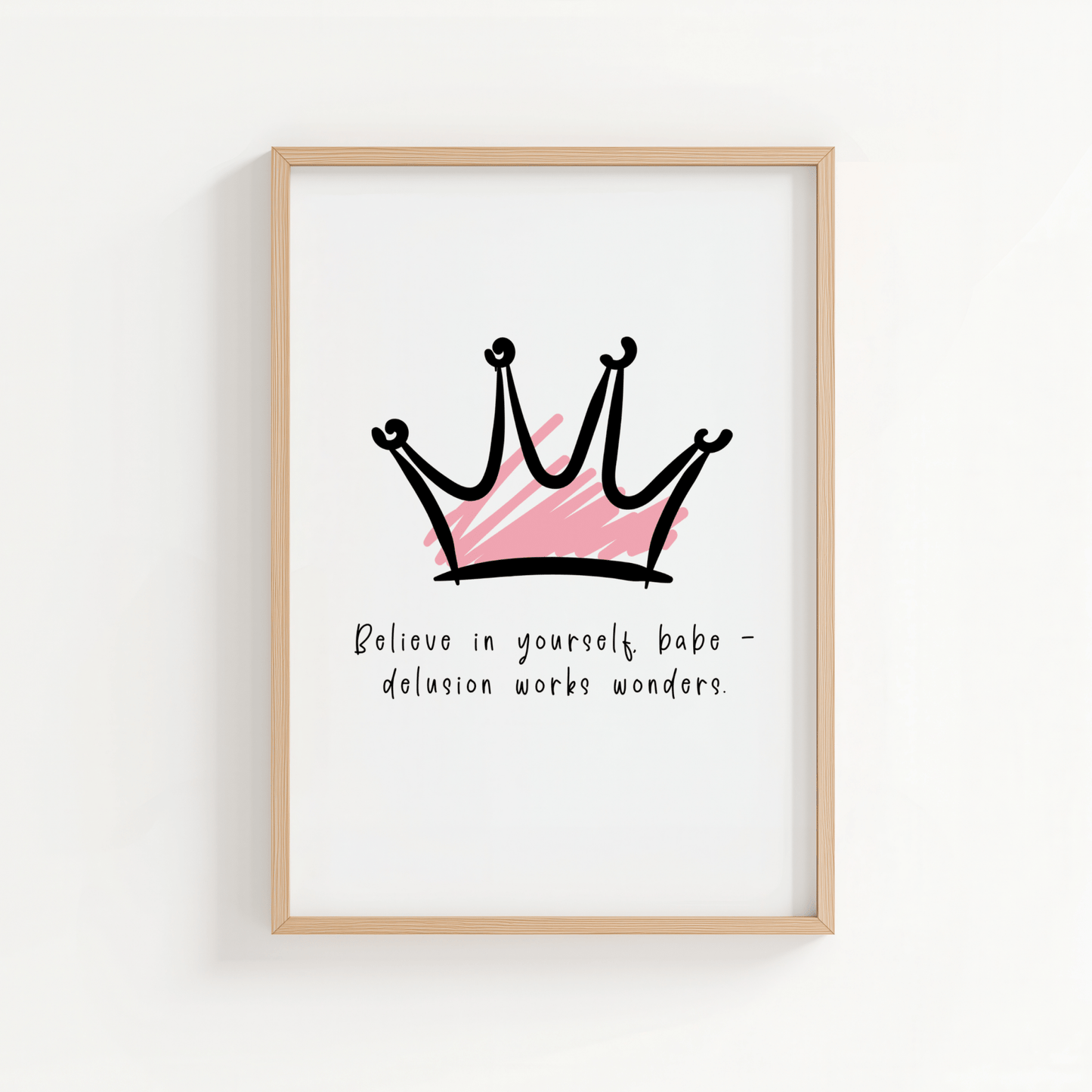 Believe in Yourself Babe – Delusion Works Wonders - ThePaperHighland