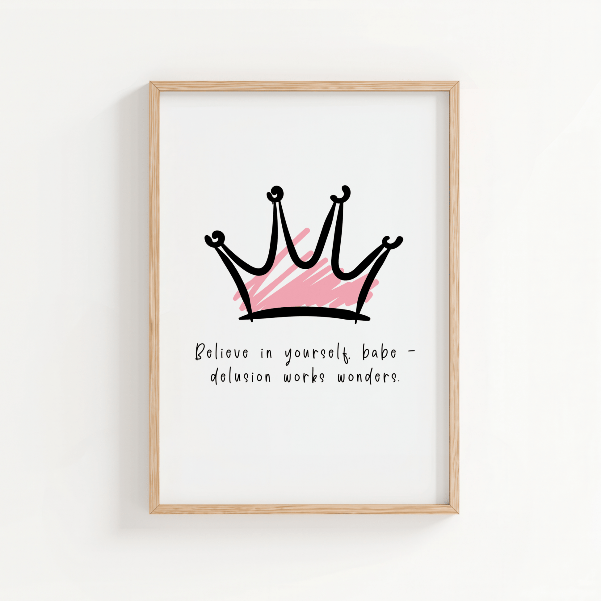 Believe in Yourself Babe – Delusion Works Wonders - ThePaperHighland