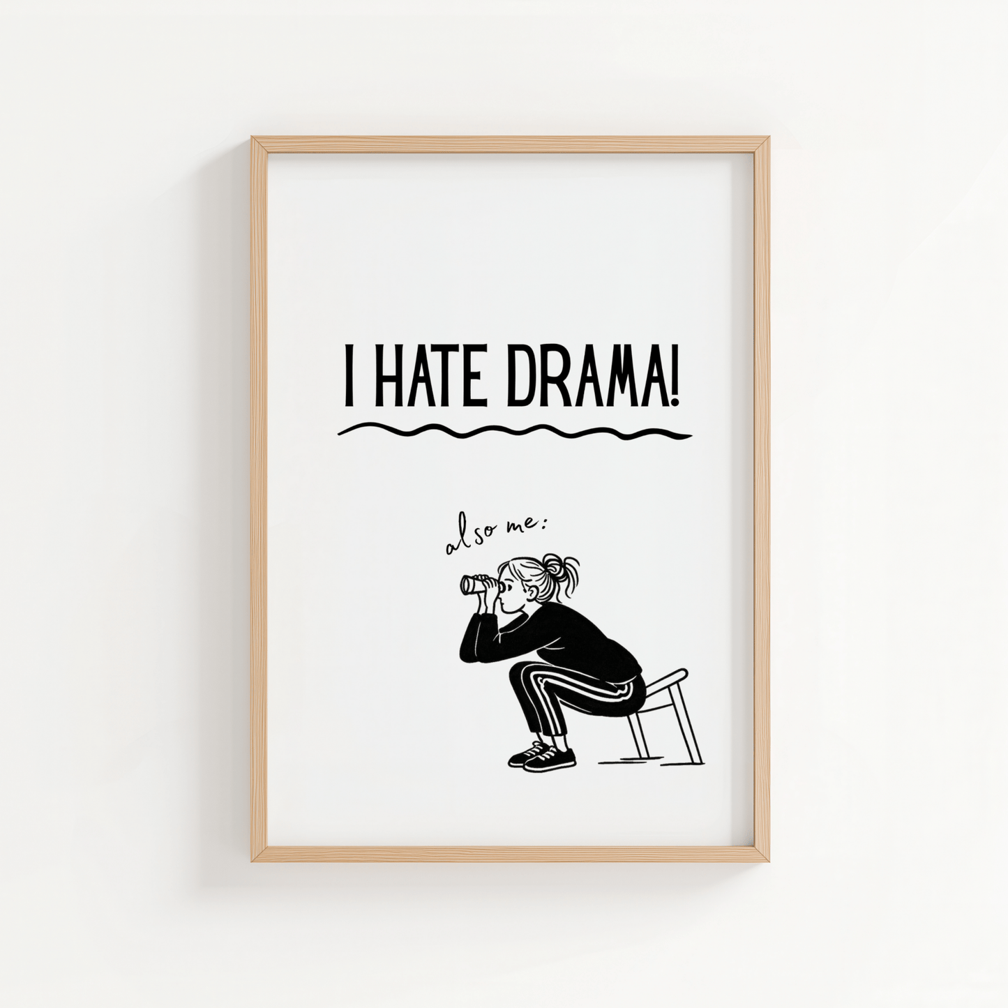 I Hate Drama - also me: - ThePaperHighland