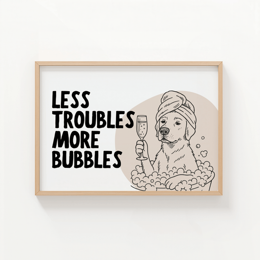 LESS TROUBLES, MORE BUBBLES - ThePaperHighland